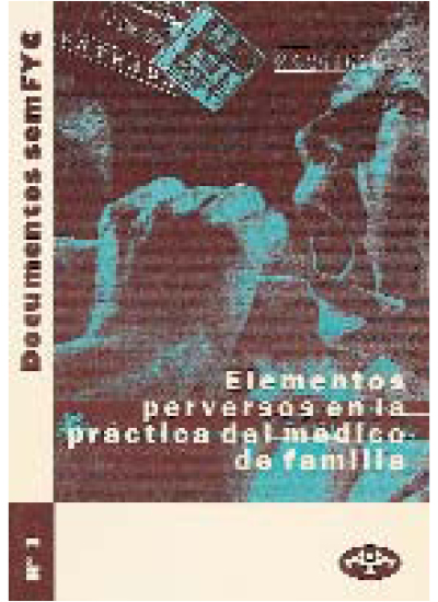 Doc 3. Elementos perversos en la práctica del médico de familia 
